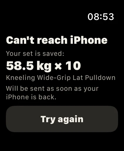 Out of range: Your set is saved on the watch and sent on later.