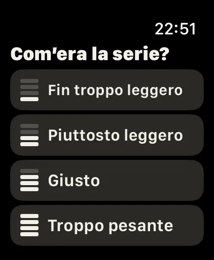 Un tocco: Domande brevi con pulsanti grandi e senza scorrere, come «Com’era la serie?» dopo una serie di prova.