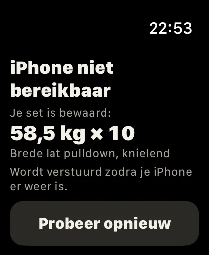 Buiten bereik: Je set wordt op het horloge bewaard en later doorgestuurd.