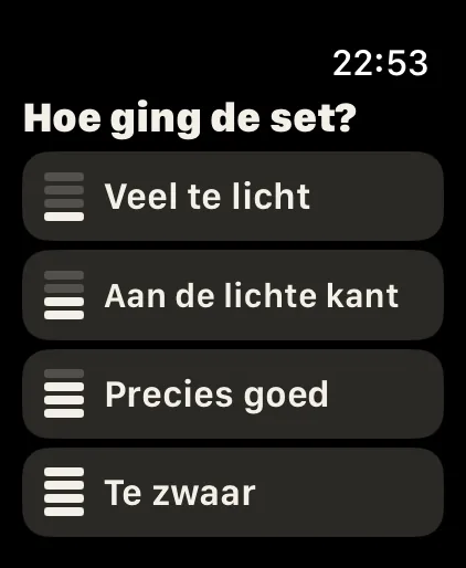 Eén tik: Korte vragen met grote knoppen en zonder scrollen, zoals “Hoe ging de set?” na een testset.