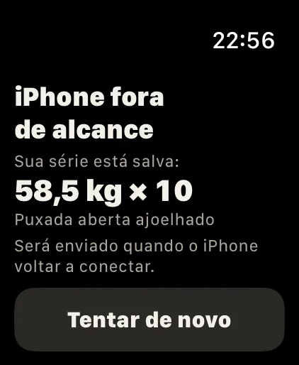Fora de alcance: Sua série fica salva no relógio e é enviada depois.